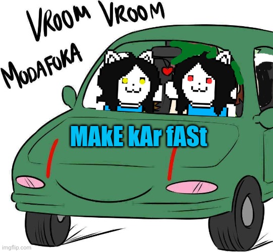 Temmies steal a car! | MAkE kAr fASt | image tagged in temmie,undertale,cars,faster | made w/ Imgflip meme maker