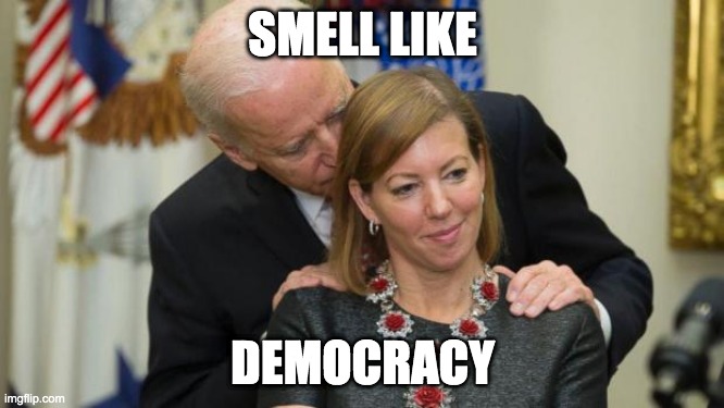 Creepy Joe Biden | SMELL LIKE; DEMOCRACY | image tagged in creepy joe biden | made w/ Imgflip meme maker