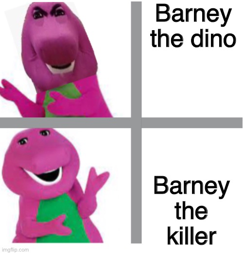 Hehehehehe OMG BARNEY IS AFTER ME OKAY BYE BYE OMG | Barney the dino; Barney the killer | image tagged in barney yes no,funny,gifs,pokemon,hehehe,hehe boi | made w/ Imgflip meme maker