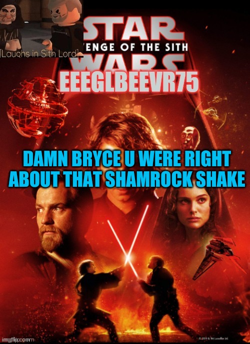 shamrock shake | DAMN BRYCE U WERE RIGHT ABOUT THAT SHAMROCK SHAKE | image tagged in eeglbeevr75's other announcement | made w/ Imgflip meme maker