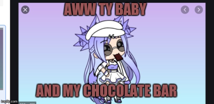 AWW TY BABY AND MY CHOCOLATE BAR | made w/ Imgflip meme maker