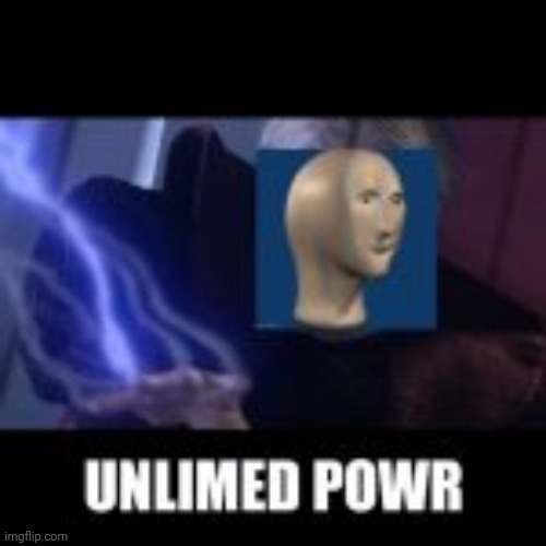 Meme man power | image tagged in power,too weak unlimited power | made w/ Imgflip meme maker