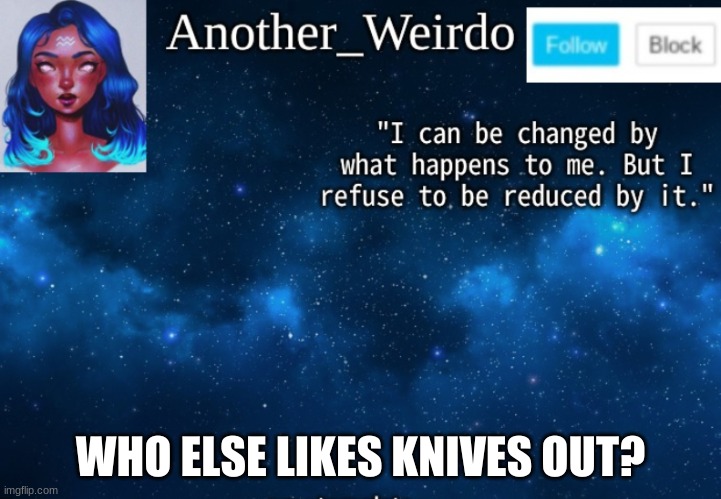 knives out anyone?... | WHO ELSE LIKES KNIVES OUT? | made w/ Imgflip meme maker