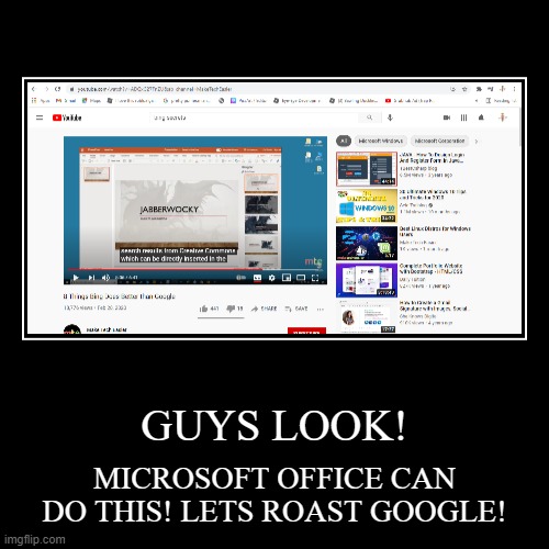We roast Google now. | image tagged in funny,demotivationals | made w/ Imgflip demotivational maker