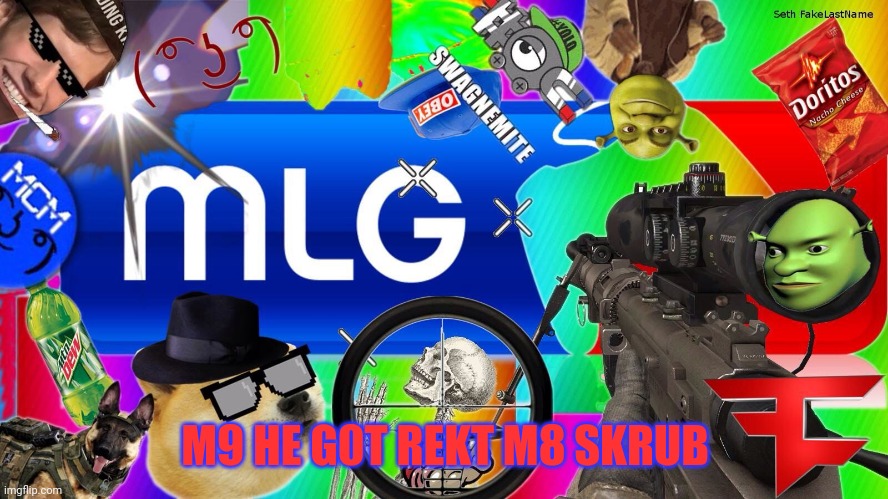 mlg | M9 HE G0T REKT M8 SKRUB | image tagged in mlg | made w/ Imgflip meme maker