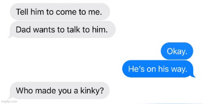 Who made you a kinky?-My mom to me,2021 | image tagged in keller has entered the chat | made w/ Imgflip meme maker