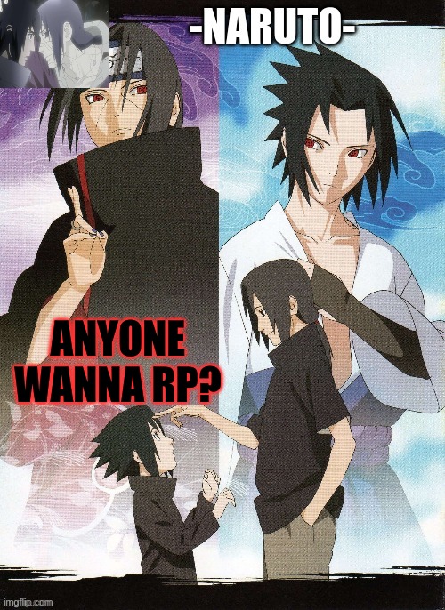 i m b o r e d | ANYONE WANNA RP? | image tagged in itachi template thanks yachi | made w/ Imgflip meme maker