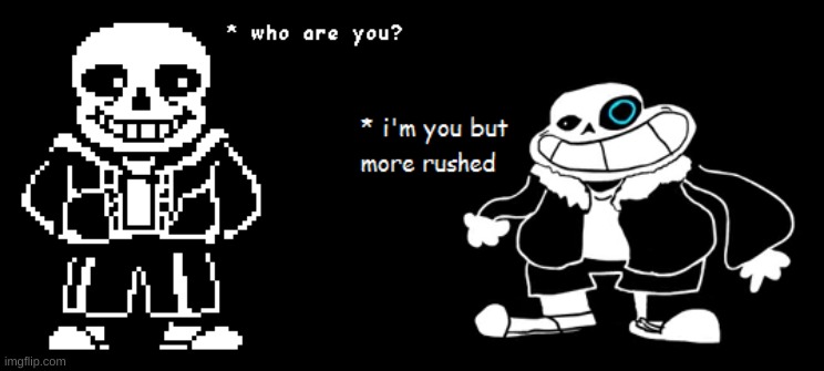 sans meets saness | image tagged in memes,funny,sans,undertale | made w/ Imgflip meme maker