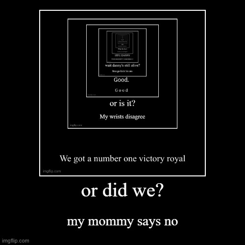 image tagged in funny,demotivationals | made w/ Imgflip demotivational maker