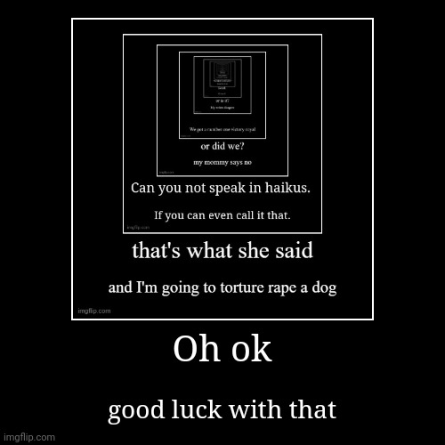 image tagged in funny,demotivationals | made w/ Imgflip demotivational maker