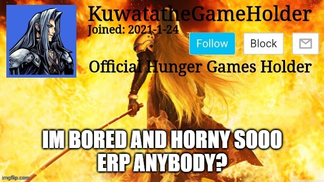 UwU | IM BORED AND HORNY SOOO
ERP ANYBODY? | made w/ Imgflip meme maker