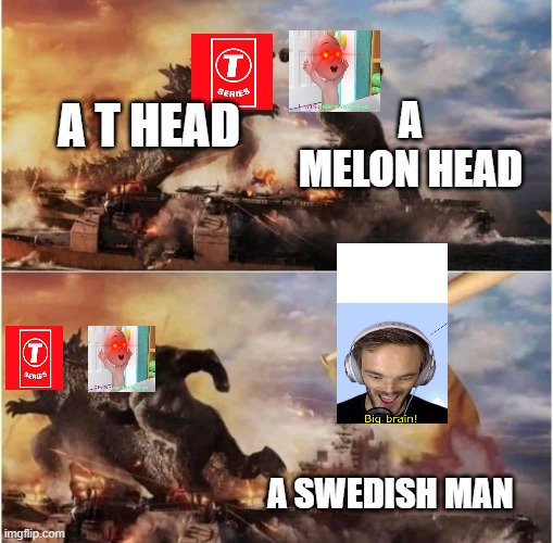 Kong Godzilla Doge | A MELON HEAD; A T HEAD; A SWEDISH MAN | image tagged in kong godzilla doge | made w/ Imgflip meme maker