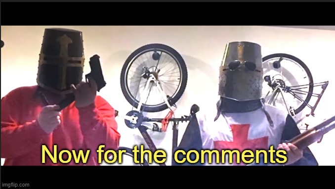 Me and the boys | Now for the comments | image tagged in me and the boys | made w/ Imgflip meme maker