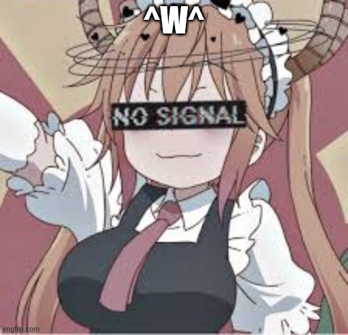 ^W^ | made w/ Imgflip meme maker