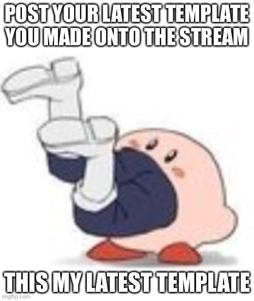Kirby vores Shoto | POST YOUR LATEST TEMPLATE YOU MADE ONTO THE STREAM; THIS MY LATEST TEMPLATE | image tagged in kirby vores shoto | made w/ Imgflip meme maker
