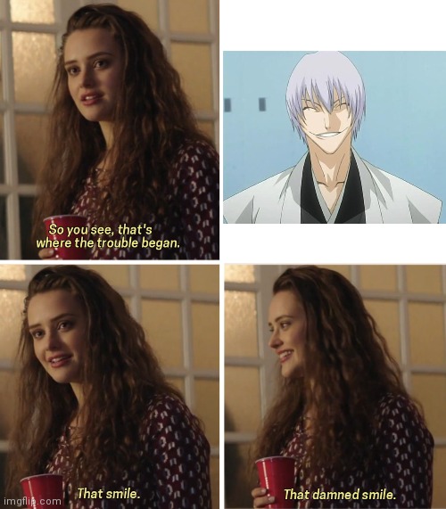 That Damn Smile | image tagged in that damn smile,bleach,anime,memes,smile | made w/ Imgflip meme maker