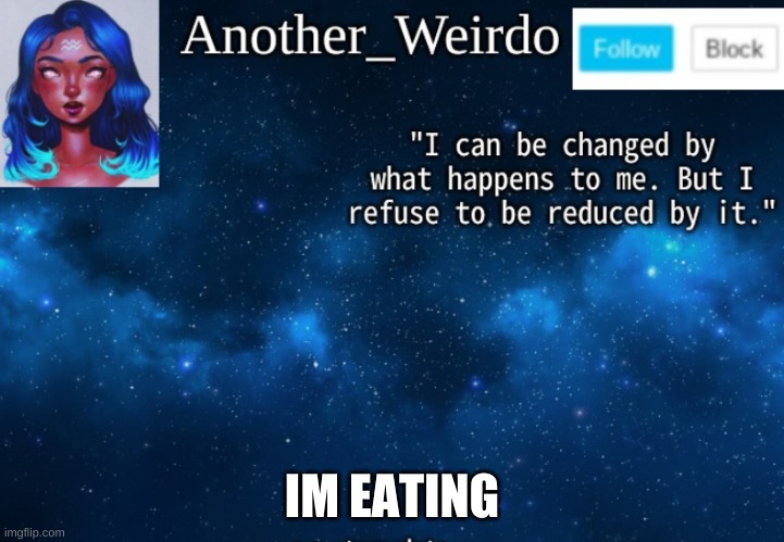 i was h u n g r y | IM EATING | made w/ Imgflip meme maker