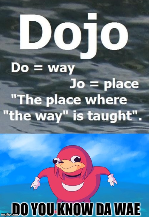 lmao sorry this is so lame but i had 2 | DO YOU KNOW DA WAE | image tagged in uganda knuckles | made w/ Imgflip meme maker