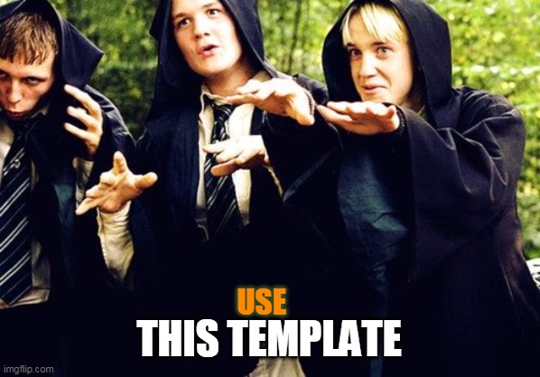 malfoy dementor | USE THIS TEMPLATE | image tagged in malfoy dementor | made w/ Imgflip meme maker