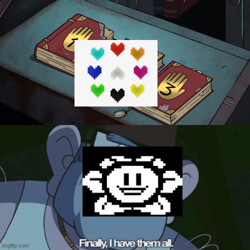 undertale meme | image tagged in i have them all | made w/ Imgflip meme maker