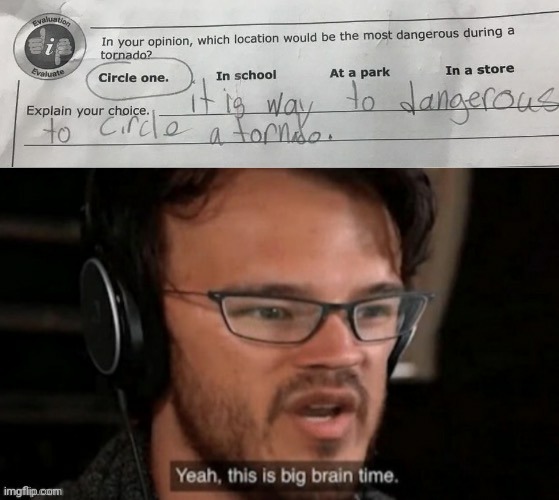 The kid's got a point. | image tagged in funny,yeah this is big brain time,bruh,infinite iq,funny test answers,no no hes got a point | made w/ Imgflip meme maker