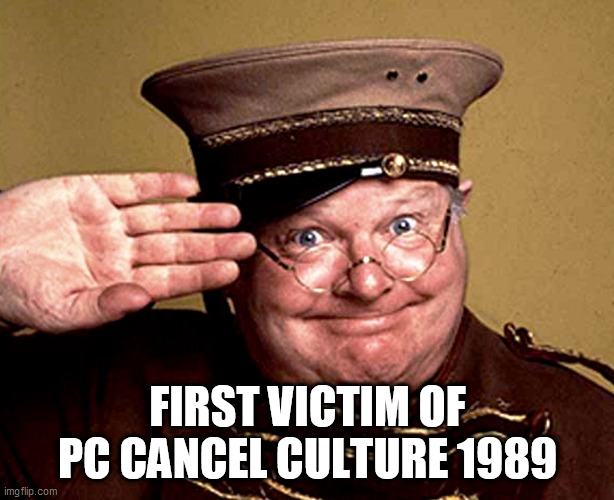 Benny Hill - thur yeth thur | FIRST VICTIM OF PC CANCEL CULTURE 1989 | image tagged in benny hill - thur yeth thur | made w/ Imgflip meme maker