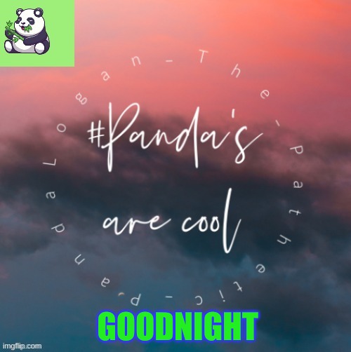 goodnighty | GOODNIGHT | image tagged in yeye | made w/ Imgflip meme maker