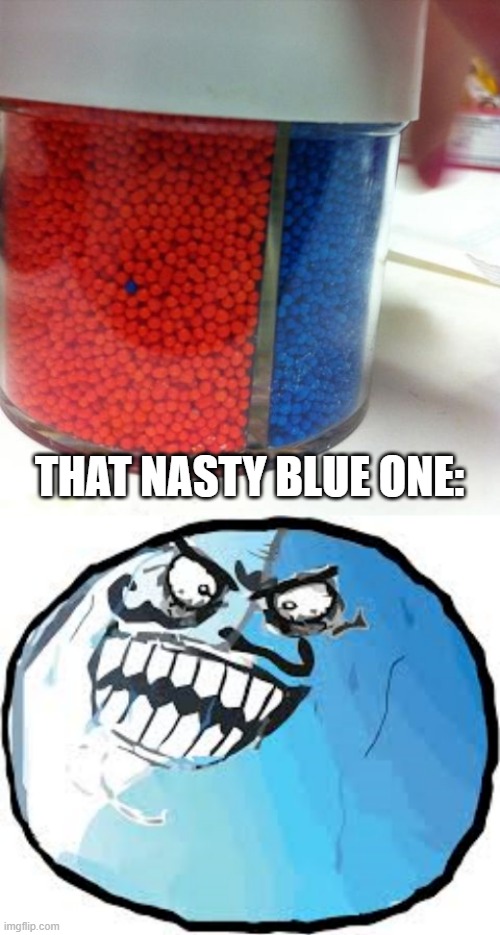 100% NASTY | THAT NASTY BLUE ONE: | image tagged in memes,sprinkles,red,blue,perfectionist,original i lied | made w/ Imgflip meme maker