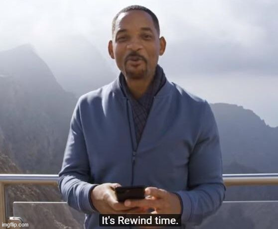 Its rewind time | image tagged in its rewind time | made w/ Imgflip meme maker