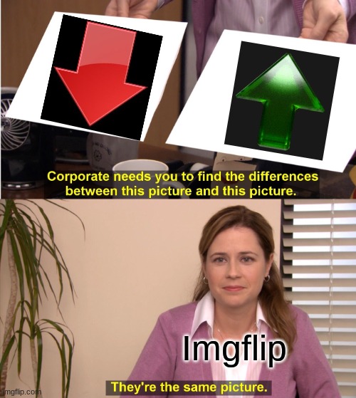 They're The Same Picture Meme | Imgflip | image tagged in memes,they're the same picture | made w/ Imgflip meme maker