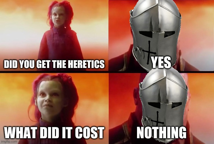 DID YOU GET THE HERETICS; YES; WHAT DID IT COST; NOTHING | made w/ Imgflip meme maker
