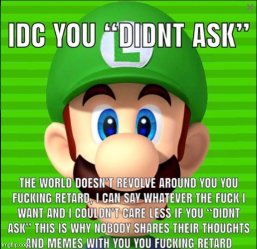 Luigi doesn't care | image tagged in luigi doesn't care | made w/ Imgflip meme maker