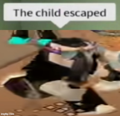 the child escaped | image tagged in kidnapping,the murderer | made w/ Imgflip meme maker