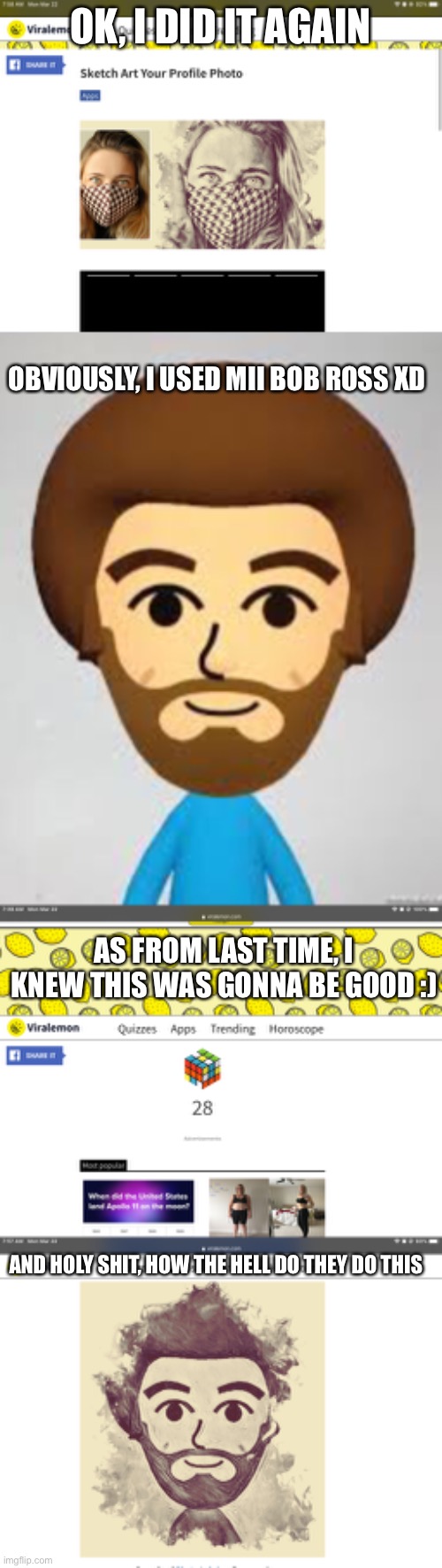 How in hell? | OK, I DID IT AGAIN; OBVIOUSLY, I USED MII BOB ROSS XD; AS FROM LAST TIME, I KNEW THIS WAS GONNA BE GOOD :); AND HOLY SHIT, HOW THE HELL DO THEY DO THIS | image tagged in disney killed star wars,star wars kills disney | made w/ Imgflip meme maker