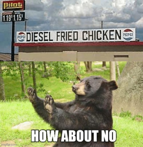that sounds gross | image tagged in memes,how about no bear | made w/ Imgflip meme maker