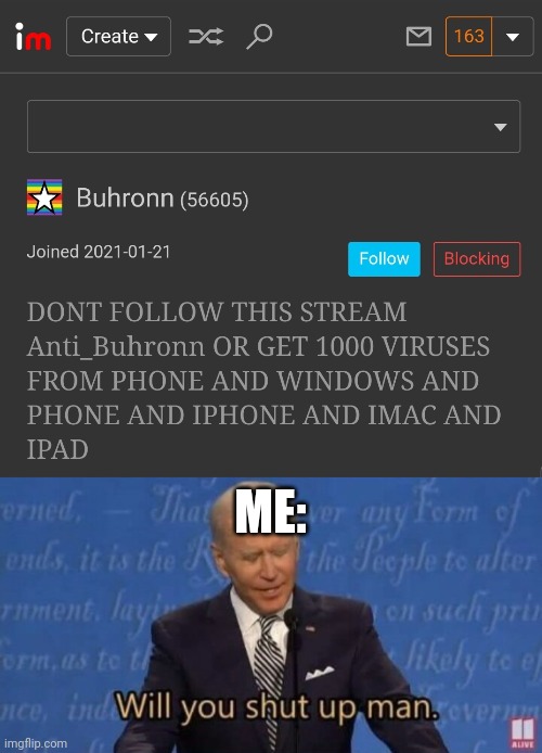 Buhronn is so toxic! | ME: | image tagged in will you shut up man | made w/ Imgflip meme maker