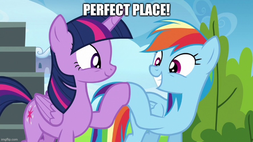 PERFECT PLACE! | made w/ Imgflip meme maker
