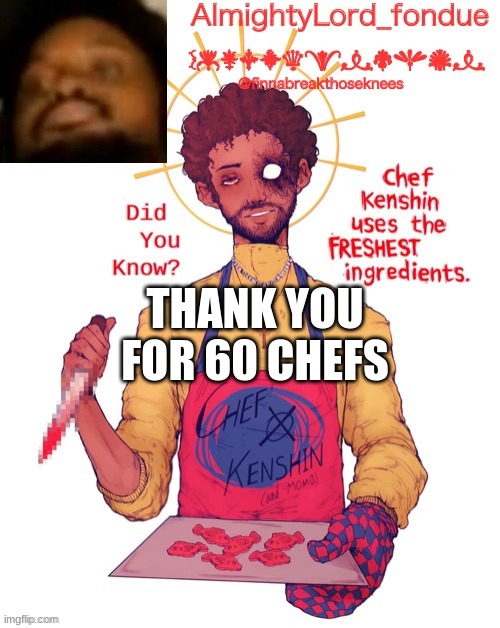 i appreciate it guys Thank you | THANK YOU FOR 60 CHEFS | image tagged in fondue cory template,funny,appreciation | made w/ Imgflip meme maker