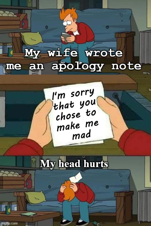 Passive aggressive note | My head hurts | image tagged in futurama fry,note | made w/ Imgflip meme maker