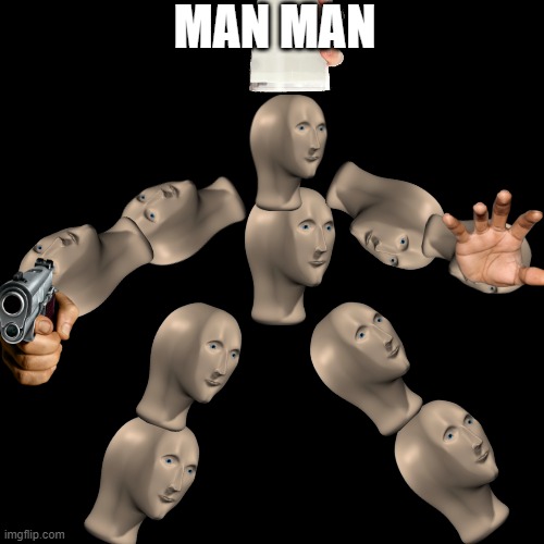 Black Blank | MAN MAN | image tagged in black blank | made w/ Imgflip meme maker