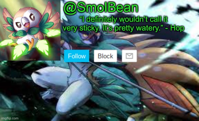 E | @SmolBean; “I definitely wouldn’t call it very sticky. It’s pretty watery.” - Hop | made w/ Imgflip meme maker