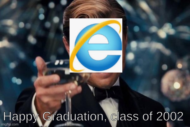 hol up | Happy Graduation, class of 2002 | image tagged in memes,leonardo dicaprio cheers | made w/ Imgflip meme maker