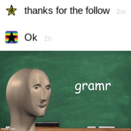 Bruh | gramr | image tagged in bruh moment,grammer | made w/ Imgflip meme maker