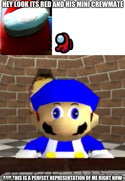 HEY LOOK ITS RED AND HIS MINI CREWMATE; AND THIS IS A PERFECT REPRESENTATION OF ME RIGHT NOW | image tagged in hug my plush,blank white template,smg4 derp | made w/ Imgflip meme maker