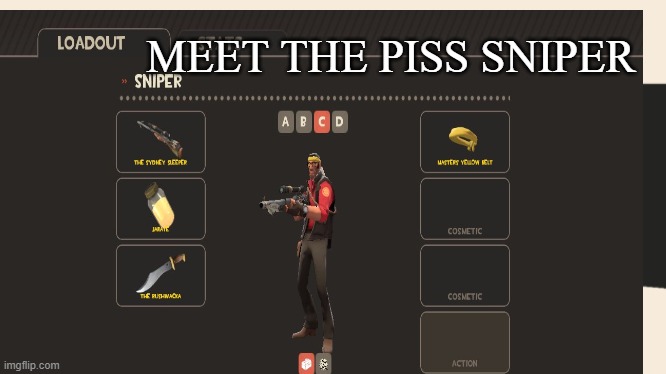 Meet the piss sniper | MEET THE PISS SNIPER | image tagged in piss,sniper,the sniper tf2 meme | made w/ Imgflip meme maker