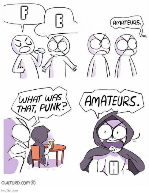 Amateurs | F E H | image tagged in amateurs | made w/ Imgflip meme maker