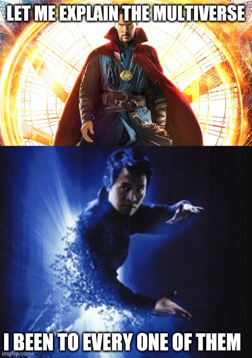 LET ME EXPLAIN THE MULTIVERSE; I BEEN TO EVERY ONE OF THEM | image tagged in dr strange,memes,funny memes | made w/ Imgflip meme maker