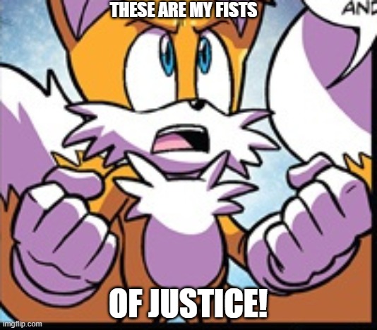 Heroic fox boi | THESE ARE MY FISTS; OF JUSTICE! | made w/ Imgflip meme maker
