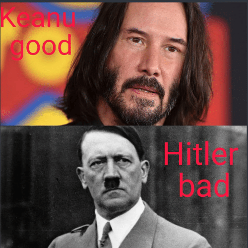 High Quality Keanu good Hitler bad Blank Meme Template