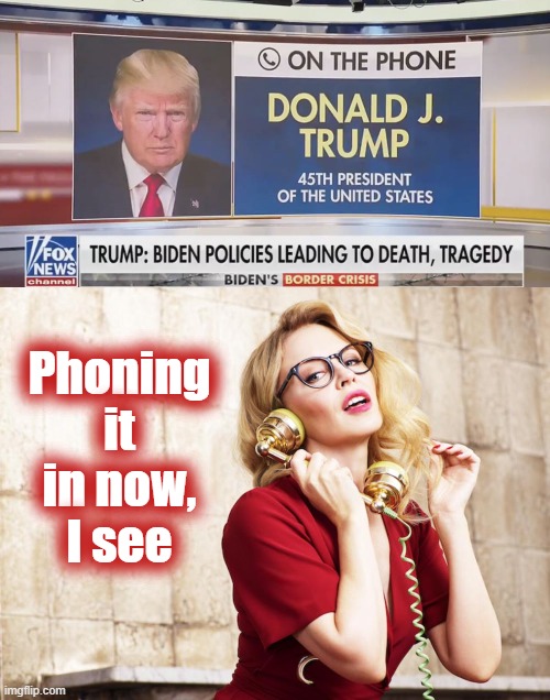 The Donald phones it in | Phoning it in now, I see | image tagged in donald trump on the phone,kylie phone 2 | made w/ Imgflip meme maker